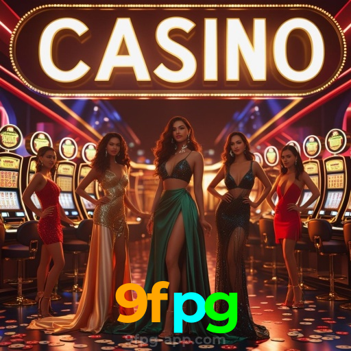 9fpg：A diversão nunca para! Entre no nosso cassino e jogue os melhores jogos!